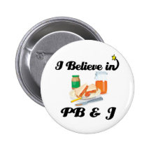 i believe in PB and J Buttons