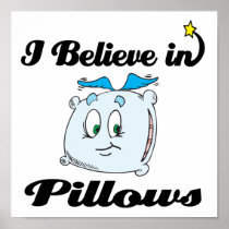 i believe in pillows poster