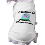 i believe in plastic flamingos pet clothes