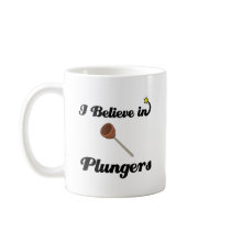 i believe in plungers mug