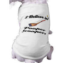 i believe in pooper scoopers doggie tshirt
