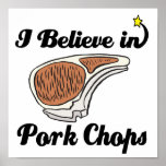 i believe in pork chops posters