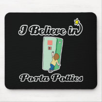 i believe in porta potties mouse pads