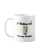 i believe in porta potties mugs