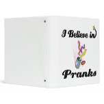 i believe in pranks binders