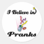 i believe in pranks sticker