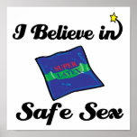i believe in safe sex posters