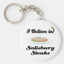 i believe in salisbury steaks key chain
