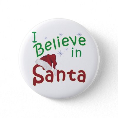 I Believe in Santa buttons