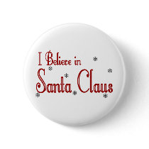 I Believe In Santa Claus Button