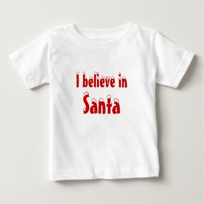 I believe in Santa t-shirts