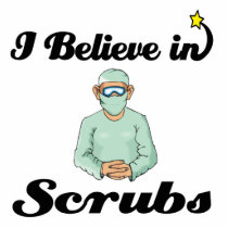 i believe in scrubs photo cutout