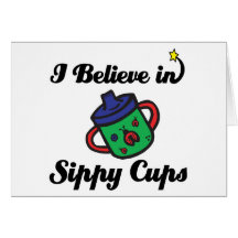 i believe in sippy cups cards