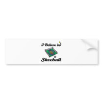 i believe in skeeball bumper stickers
