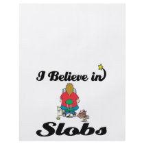 i believe in slobs flyers