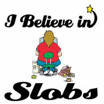 i believe in slobs photo cutout