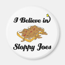 i believe in sloppy joes fridge magnet