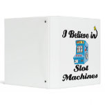 i believe in slot machines 3 ring binders