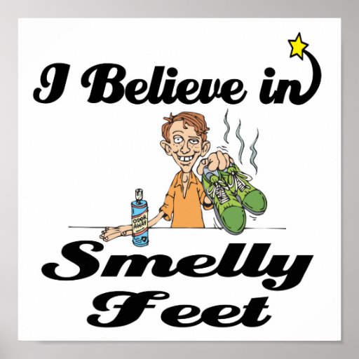 i believe in smelly feet posters