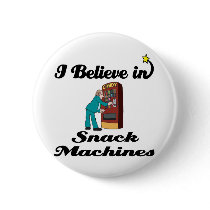 i believe in snack machines pinback button