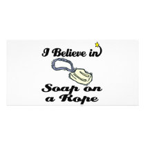 i believe in soap on a rope personalized photo card