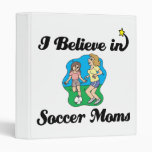 i believe in soccer moms binders