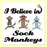 i believe in sock monkeys posters