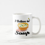 i believe in soup coffee mug