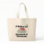 i believe in spaghetti and meatballs tote bags