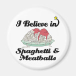 i believe in spaghetti and meatballs refrigerator magnet