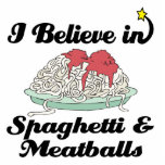 i believe in spaghetti and meatballs