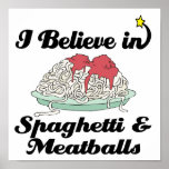 i believe in spaghetti and meatballs print