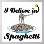 i believe in spaghetti posters