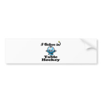 i believe in table hockey bumper sticker