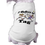 i believe in tag dog t shirt