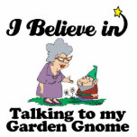 i believe in talking to garden gnome cut outs