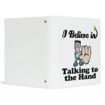 i believe in talking to the hand binders