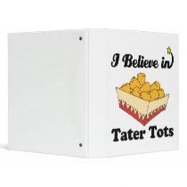 i believe in tater tots vinyl binder