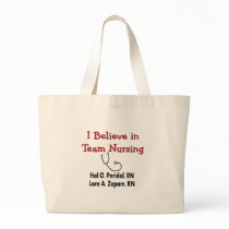 I believe in TEAM Nursing--Hilarious Nurse Gifts bags by gailg1957 I believe in TEAM Nursing--Hilarious Nurse Gifts bags