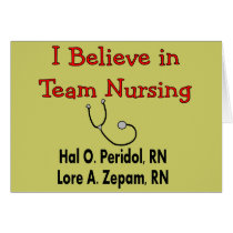 I believe in TEAM Nursing--Hilarious Nurse Gifts cards by gailg1957 I believe in TEAM Nursing--Hilarious Nurse Gifts cards