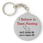 I believe in TEAM Nursing--Hilarious Nurse Gifts Key Chains