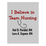 I believe in TEAM Nursing--Hilarious Nurse Gifts Post Cards
