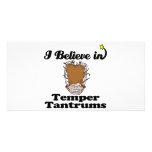 i believe in temper tantrums photo cards