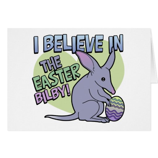 I Believe in the Easter Bilby Card Zazzle