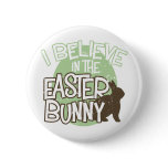 I Believe in the Easter Bunny buttons
