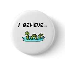I Believe in the Loch Ness Monster buttons