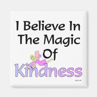 I Believe In The Magic Of Kindness Magnet