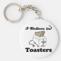 i believe in toasters keychains