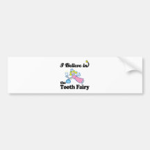 i believe in tooth fairy bumper stickers