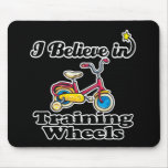 i believe in training wheels mousepads